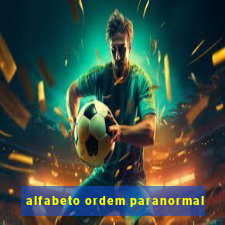 alfabeto ordem paranormal